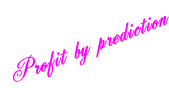 Profit by prediction