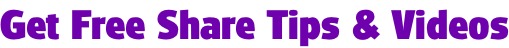 Get Free Share Tips & Videos
